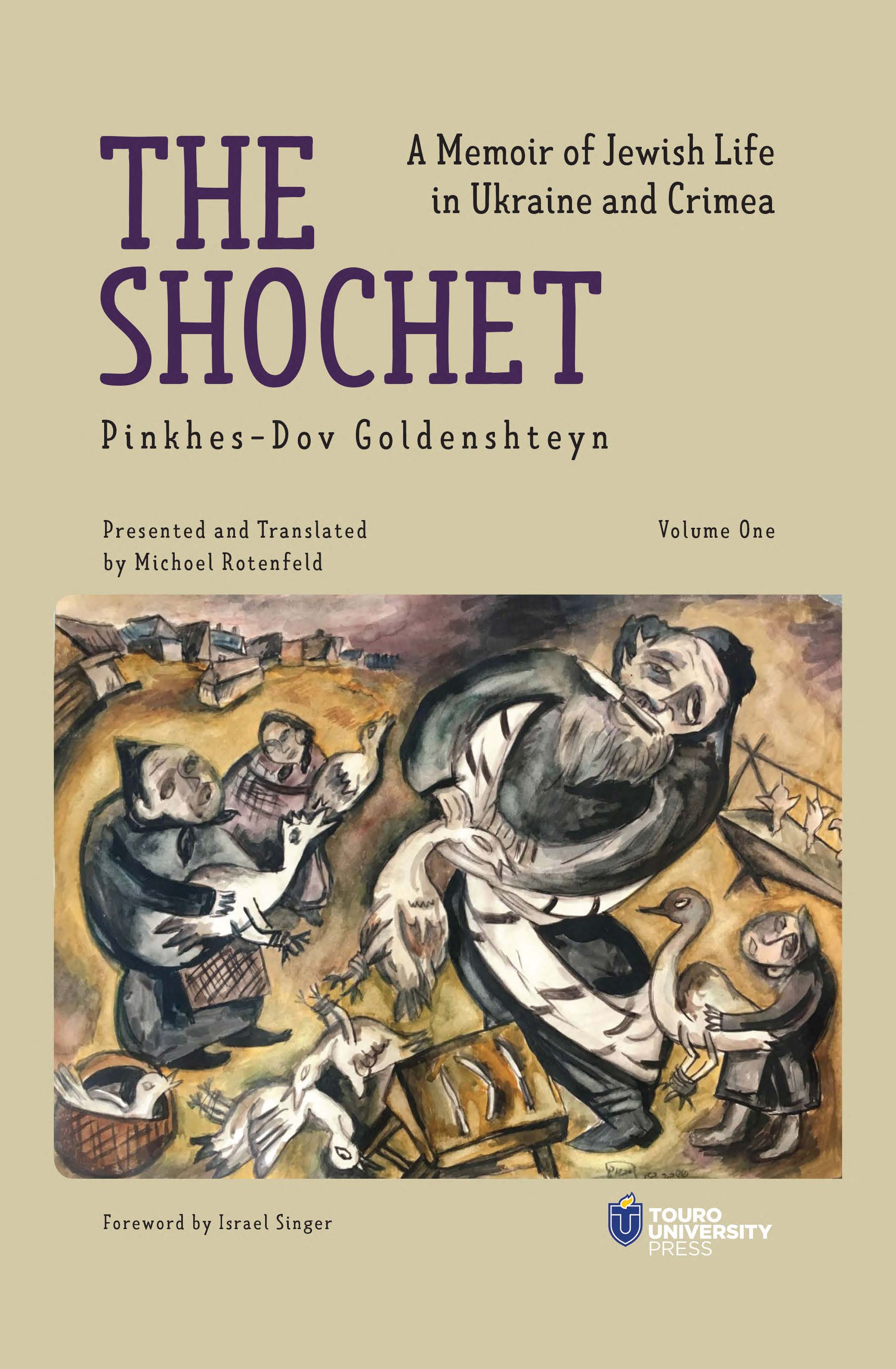 The Shochet: A Memoir of Jewish Life in Ukraine and Crimea — Volume 1 cover